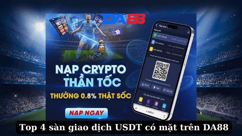 DA88 Giới thiệu top 4 sàn giao dịch USDT có mặt trên DA88