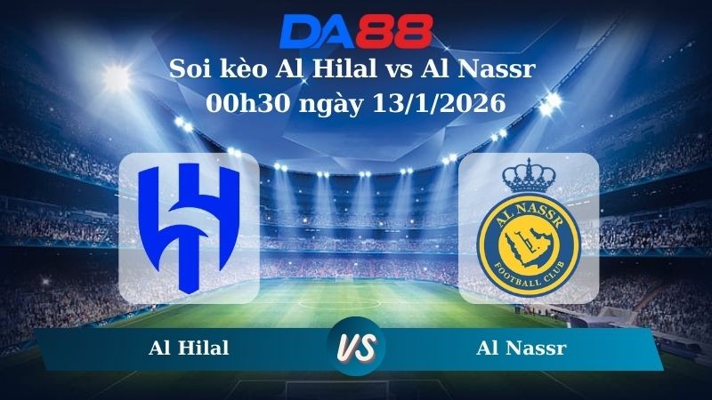 DA88 Nhận định soi kèo Al Hilal vs Al Nassr 00h30 ngày 13/1/2026 – Saudi Pro League